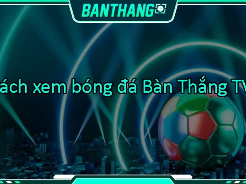 banthang-tv-2